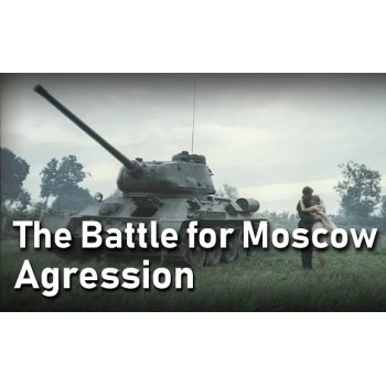 The Battle for Moscow AGRESSION – 1985 WWII